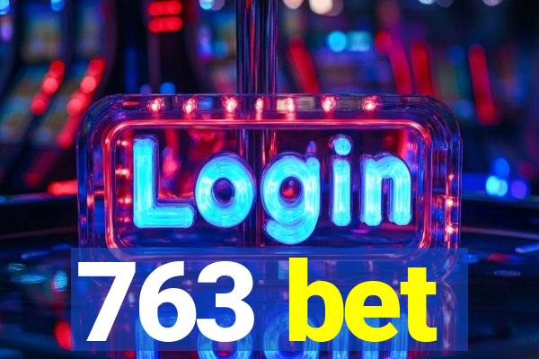 763 bet